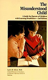 The Misunderstood Child: A Guide for Parents of Children With Learning Disabilities (Paperback, 2nd)