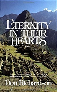 Eternity in Their Hearts: Startling Evidence of Belief in the One True God in Hundreds of Cultures Throughout the World (Paperback, Revised)