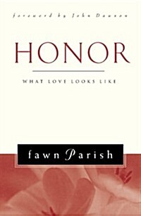 Honor : What Love Looks Like (Paperback)