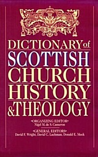The Dictionary of Scottish Church History & Theology (Hardcover, 1993 no other dates)