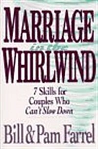 Marriage in the Whirlwind: 7 Skills for Couples Who Cant Slow Down (Paperback)