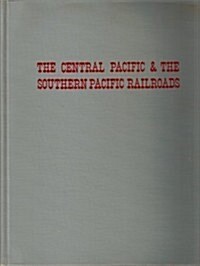 Central Pacific and the Southern Pacific Railroads (Hardcover)