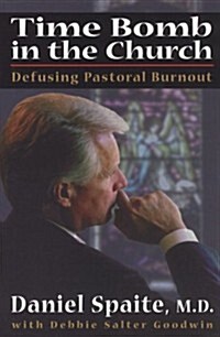 Time Bomb in the Church: Defusing Pastoral Burnout (Paperback)
