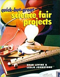 Quick-But-Great Science Fair Projects (Paperback, New edition)