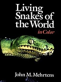 Living Snakes of the World in Color (Hardcover, 1st Edition.)