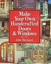 Make Your Own Handcrafted Doors & Windows (Paperback)