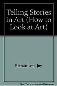 Telling Stories in Art (How to Look at Art) (Library Binding)