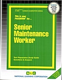 Senior Maintenance Worker: Passbooks Study Guide (Spiral)