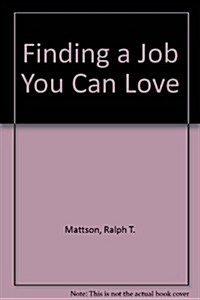 Finding a Job You Can Love (Paperback)