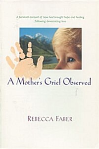 A Mothers Grief Observed (Paperback)