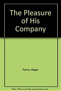 The Pleasure of His Company (Paperback)