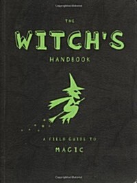 The Witchs Handbook: A Field Guide to Magic (Mass Market Paperback)