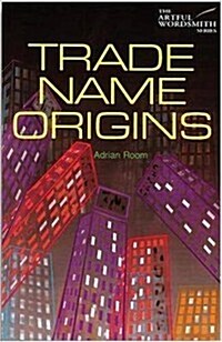 Trade Name Origins (Artful Wordsmith Series) (Paperback, 1st)