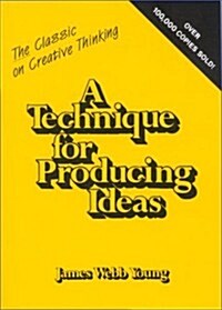 Technique for Producing Ideas (Paperback)