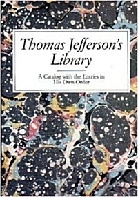 Thomas Jeffersons Library: A Catalog With His Entries in His Own Order (Hardcover, First Edition)