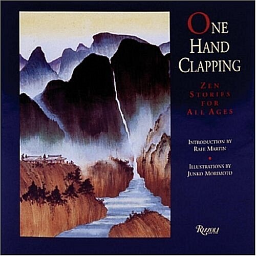 One Hand Clapping: Zen Stories for All Ages (Hardcover)