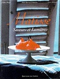 Matisse: A Way of Life in the South of France (Hardcover)