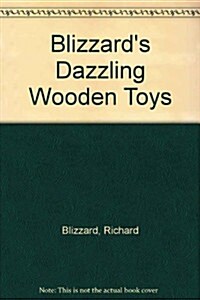 Blizzards Dazzling Wooden Toys (Paperback)