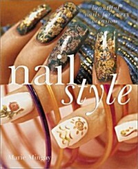 Nail Style: Beautiful Nails for Every Occasion (Paperback)