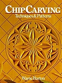 Chip Carving: Techniques & Patterns (Paperback)