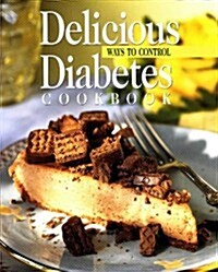 Delicious Ways to Control Diabetes Cookbook (Hardcover)