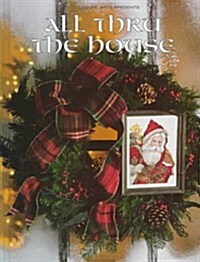 All Thru the House (Leisure Arts Presents Christmas Remembered) (Hardcover, First Edition)