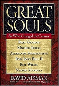 Great Souls: Six Who Changed the Century (Hardcover, First Edition)