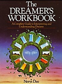 The Dreamers Workbook: A Complete Guide To Interpreting And Understanding Dreams (Paperback, First Edition)