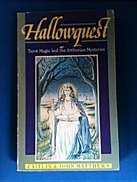 Hallowquest: Tarot Magic and the Arthurian Mysteries (Paperback)