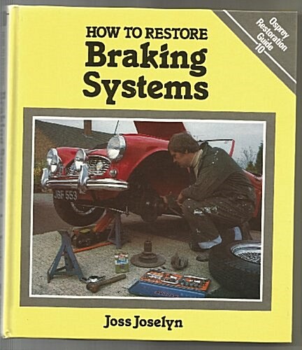 How to Restore Braking Systems (Osprey Restoration Guides) (Hardcover)