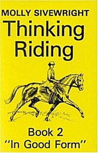 Thinking Riding Book 2: In Good Form (No.2) (Hardcover)