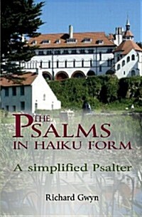 The Psalms in Haiku Form: A Simplified Psalter (Paperback)