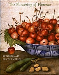 The Flowering of Florence: Botanical Art for the Medici (Hardcover)