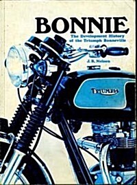Bonnie: The Development History of the Triumph Bonneville (Paperback)