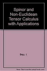 Spinor and Non-Euclidean Tensor Calculus with Applications (Hardcover, 0)