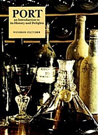 Port: An Introduction to Its History and Delights (Hardcover, 1st Ed.)