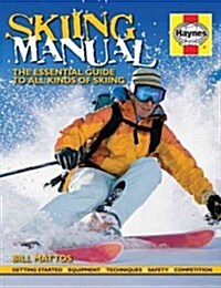 Skiing Manual : The Essential Guide to All Kinds of Skiing (Hardcover)
