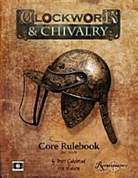 Clockwork & Chivalry 2nd Edition Core (Hardcover)