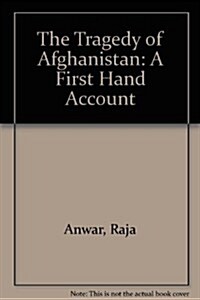 The Tragedy of Afghanistan : A First-hand Account (Paperback)