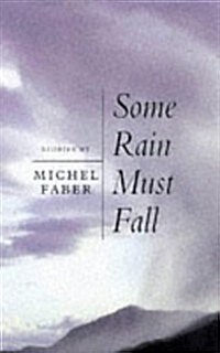 Some Rain Must Fall (Paperback, First Edition)