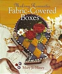 Making Romantic Fabric-Covered Boxes (Hardcover)
