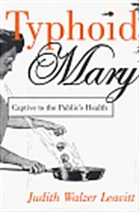 Typhoid Mary : Captive to the Publics Health (Hardcover, 1st)