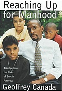 Reaching Up for Manhood (Hardcover, First Edition)