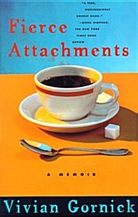 Fierce Attachments: A Memoir (Paperback)