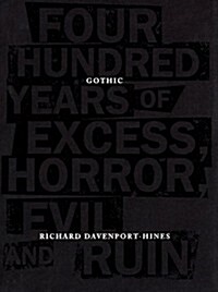 Gothic: Four Hundred Years of Excess, Horror, Evil and Ruin (Hardcover, 1st North Point Press ed)
