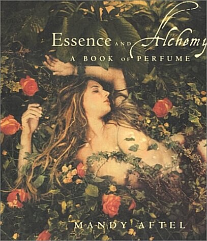 Essence and Alchemy: A Book of Perfume (Hardcover, 1st)