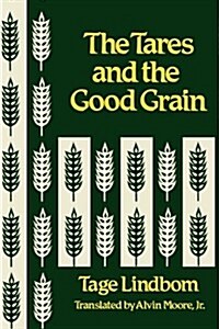 The Tares and the Good Grain or the Kingdom of Man at the Hour of Reckoning (Hardcover)