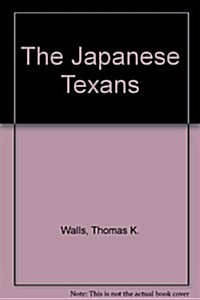 The Japanese Texans (Paperback, Reprint)