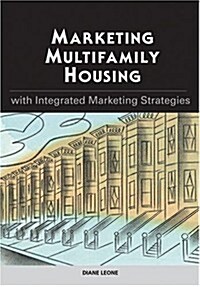 Marketing Multifamily Housing With Integrated Marketing Strategies (Paperback, 1st)