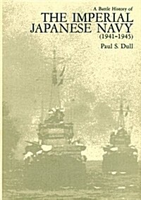 A Battle History of the Imperial Japanese Navy, 1941-1945 (Hardcover, 1st)